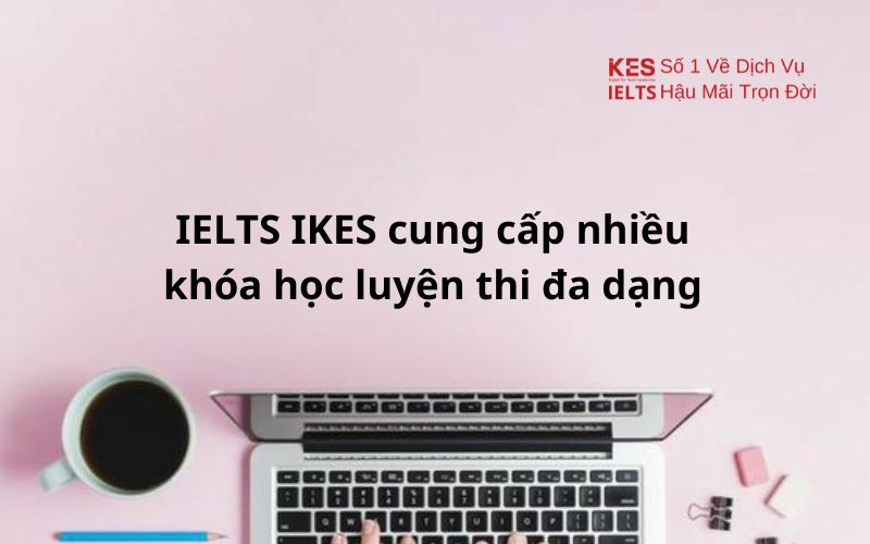 Luyện thi IELTS cùng IELTS IKES